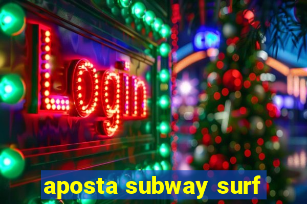 aposta subway surf